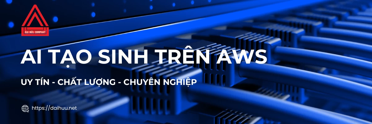 Ai Tạo Sinh Trên Aws | Giải Pháp Cho Thuê Máy Chủ Uy Tín Chất Lượng