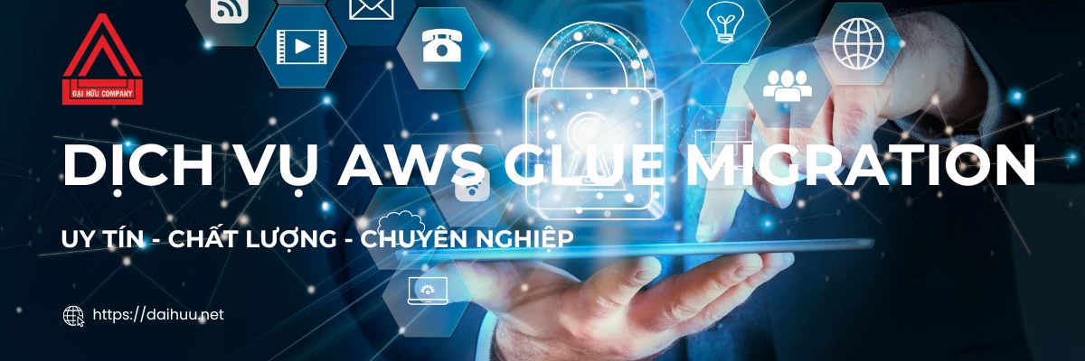 Dịch Vụ Aws Glue Migration | Giải Pháp Cho Thuê Máy Chủ Uy Tín Chất Lượng