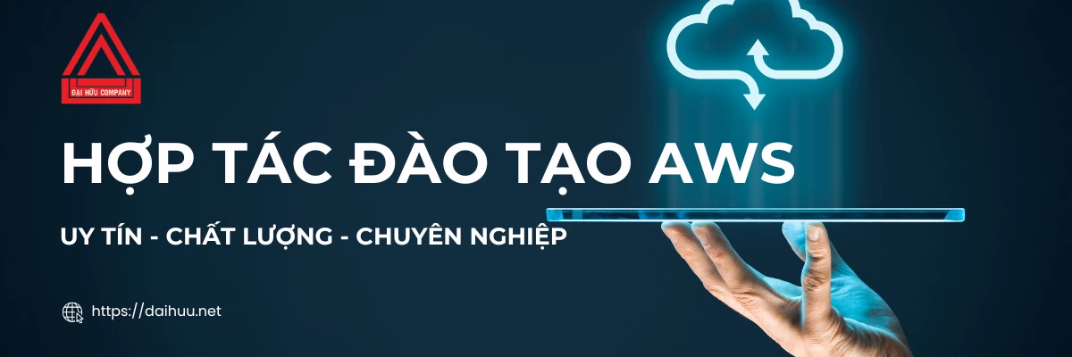 Hợp Tác Đào Tạo Aws | Giải Pháp Cho Thuê Máy Chủ Uy Tín Chất Lượng